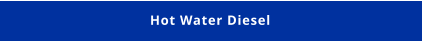 Hot Water Diesel